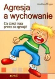 Agresja a wychowanie. Czy dzieci mają prawo do.... Autor: Jan-Uwe Rogge. Dadada.pl Okładka książki Agresja a wychowanie. Czy dzieci mają prawo do...