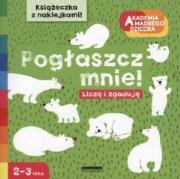Akademia mądrego dziecka. Pogłaszcz mnie. Autor: Boboryk Anna. Dadada.pl Okładka książki Akademia mądrego dziecka. Pogłaszcz mnie