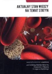 Aktualny stan wiedzy na temat statyn. Autor: Maciej Banach (red.), Krzysztof J. Filipiak (red.. Dadada.pl Okładka książki Aktualny stan wiedzy na temat statyn