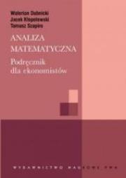 Analiza matematyczna. Podr. dla ekonomistów. Autor: Dubnicki Walerian, Kłopotowski Jacek, Szapiro Tomasz. Dadada.pl Okładka książki Analiza matematyczna. Podr. dla ekonomistów