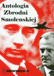 Antologia Zbrodni Smoleńskiej. Autor: Praca zbiorowa. Dadada.pl Okładka książki Antologia Zbrodni Smoleńskiej