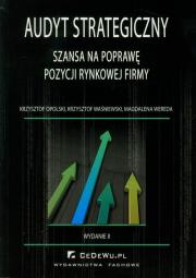 Audyt strategiczny jako szansa na poprawę pozycji. Autor: Opolski Krzysztof, Waśniewski Krzysztof, Wereda Magdalena. Dadada.pl Okładka książki Audyt strategiczny jako szansa na poprawę pozycji