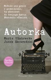 Autorka. Autor: Maria Ulatowska, Jacek Skowroński. Dadada.pl Okładka książki Autorka
