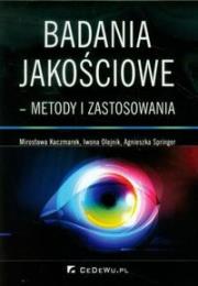 Badania jakościowe metody i zastosowania. Autor: Kaczmarek Mirosława, Olejnik Iwona, Springer Agnieszka. Dadada.pl Okładka książki Badania jakościowe metody i zastosowania