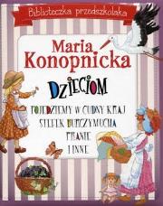 Biblioteczka przedszkolaka Maria Konopnicka dzieciom Pojedziemy w cudny kraj Stefek Burczymucha Pranie i inne. Autor: Konopnicka Maria. Dadada.pl Okładka książki Biblioteczka przedszkolaka Maria Konopnicka dzieciom Pojedziemy w cudny kraj Stefek Burczymucha Pranie i inne