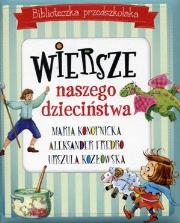 Biblioteczka przedszkolaka Wiersze naszego dzieciństwa. Autor: Ignacy Krasicki  Aleksander Fredro Maria Konopnicka, Urszula Kozłowskaq. Dadada.pl Okładka książki Biblioteczka przedszkolaka Wiersze naszego dzieciństwa