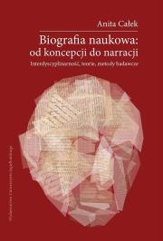 Okładka książki Biografia naukowa: od koncepcji do narracji