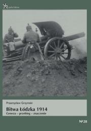 Bitwa Łódzka 1914. Geneza - przebieg - znaczenie. Autor: Grzymski Przemysław. Dadada.pl Okładka książki Bitwa Łódzka 1914. Geneza - przebieg - znaczenie