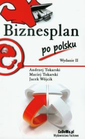 Biznesplan po polsku. Autor: Tokarski Andrzej, Tokarski Maciej, Wójcik Jacek. Dadada.pl Okładka książki Biznesplan po polsku