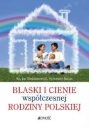 Blaski i cienie współczesnej rodziny polskiej. Autor: ks. Jan Śledziankowski, Sylwester Bębas. Dadada.pl Okładka książki Blaski i cienie współczesnej rodziny polskiej
