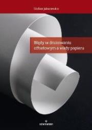 Okładka książki Błędy w drukowaniu offsetowym a wady papieru