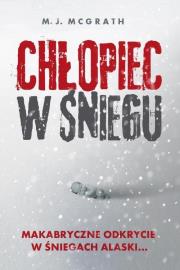Chłopiec w śniegu. Autor: McGrath M.J.. Dadada.pl Okładka książki Chłopiec w śniegu