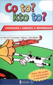 Co to? Kto to? Ćwiczenia i zabawy z dźwiękiem. Autor:   Praca zbiorowa. Dadada.pl Okładka książki Co to? Kto to? Ćwiczenia i zabawy z dźwiękiem