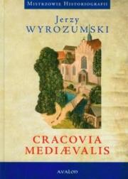 Cracovia Mediaevalis. Autor: Wyrozumski Jerzy. Dadada.pl Okładka książki Cracovia Mediaevalis