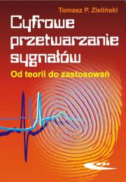 Cyfrowe przetwarzanie sygnałów. Od teorii .... Autor: Zieliński Tomasz P.. Dadada.pl Okładka książki Cyfrowe przetwarzanie sygnałów. Od teorii ...