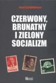 Okładka książki Czerwony, brunatny i zielony socjalizm