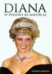 Diana w pogoni za miłością. Autor: Morton Andrew. Dadada.pl Okładka książki Diana w pogoni za miłością