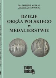 Dzieje oręża polskiego w medalierstwie. Autor: Sawicki Zdzisław, Kowal Kazimierz. Dadada.pl Okładka książki Dzieje oręża polskiego w medalierstwie