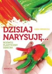 Dzisiaj narysuję.... Autor: Drewecka Anna. Dadada.pl Okładka książki Dzisiaj narysuję...