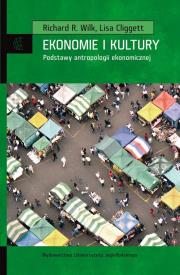 Ekonomie i kultury. Autor: Wilk Richard R., Cliggett Lisa. Dadada.pl Okładka książki Ekonomie i kultury