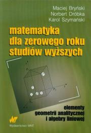 Elementy geometrii analitycznej i algebry liniowej. Autor: Bryński Maciej, Dróbka Norbert, Szymański Karol. Dadada.pl Okładka książki Elementy geometrii analitycznej i algebry liniowej