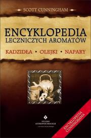 Encyklopedia leczniczych aromatów. Autor: Scott Cunningham. Dadada.pl Okładka książki Encyklopedia leczniczych aromatów