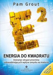 Energia do kwadratu. Autor: Pam Grout. Dadada.pl Okładka książki Energia do kwadratu