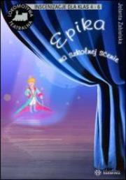 Epika na szkolnej scenie. Autor: Jolanta Zabielska. Dadada.pl Okładka książki Epika na szkolnej scenie