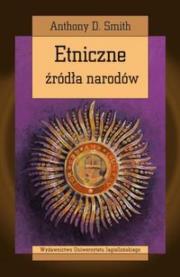 Etniczne źródła narodów. Autor: Smith Anthony D.. Dadada.pl Okładka książki Etniczne źródła narodów