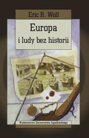 Europa i ludy bez historii. Autor: Wolf Eric R.. Dadada.pl Okładka książki Europa i ludy bez historii