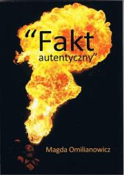 Fakt autentyczny. Autor: Omilianowicz Magda. Dadada.pl Okładka książki Fakt autentyczny