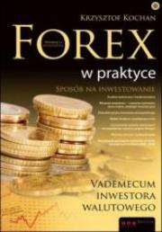 Okładka książki Forex w praktyce. Vademecum inwestora walutowego.