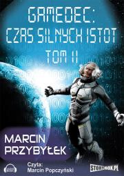 Gamedec: Czas silnych istot Tom 2 - Audiobook. Autor: Przybyłek Marcin. Dadada.pl Okładka książki Gamedec: Czas silnych istot Tom 2 - Audiobook