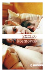 Gorzko. Autor: Barbara Kosmowska. Dadada.pl Okładka książki Gorzko