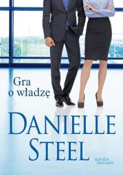 Gra o władzę. Autor: Danielle Steel. Dadada.pl Okładka książki Gra o władzę