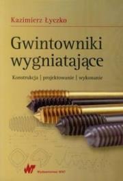 Gwintowniki wygniatające. Autor: Łyczko Kazimierz. Dadada.pl Okładka książki Gwintowniki wygniatające