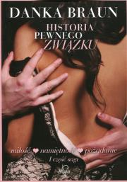 Historia pewnego związku. Autor: Braun Danka. Dadada.pl Okładka książki Historia pewnego związku