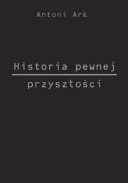 Okładka książki Historia pewnej przyszłości