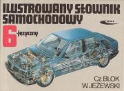 Ilustrowany słownik samochodowy 6-języczny. Autor: Blok Czesław, Jeżewski Wiesław. Dadada.pl Okładka książki Ilustrowany słownik samochodowy 6-języczny