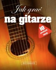 Okładka książki Jak grać na gitarze