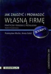Jak założyć i prowadzić własną firmę. Autor: Mućko Przemysław, Sokół Aneta. Dadada.pl Okładka książki Jak założyć i prowadzić własną firmę