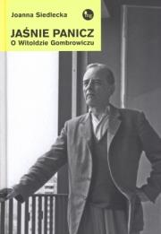 Okładka książki Jaśnie Panicz. O Witoldzie Gombrowiczu
