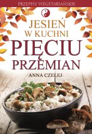Jesień w kuchni pięciu przemian. Autor: Anna Czelej. Dadada.pl Okładka książki Jesień w kuchni pięciu przemian