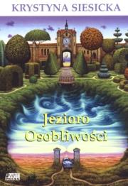 Jezioro Osobliwości. Autor: Krystyna Siesicka. Dadada.pl Okładka książki Jezioro Osobliwości