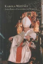 Okładka książki Karola Wojtyły - Jana Pawła II katedra na Wawelu