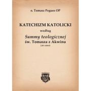Katechizm wg Summy Teologicznej. Autor: Pegues Tomasz. Dadada.pl Okładka książki Katechizm wg Summy Teologicznej