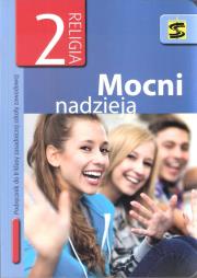 Katechizm ZSZ 2 Mocni nadzieją podr. ŚBM. Autor: ks. Tadeusz Panuś, Renata Chrzanowska. Dadada.pl Okładka książki Katechizm ZSZ 2 Mocni nadzieją podr. ŚBM