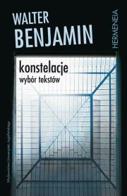 Konstelacje. Wybór tekstów. Autor: Benjamin Walter. Dadada.pl Okładka książki Konstelacje. Wybór tekstów