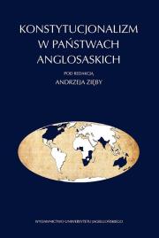 Okładka książki Konstytucjonalizm w państwach anglosaskich