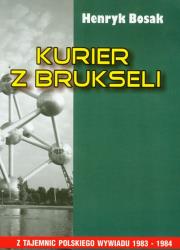 Kurier z Brukseli. Autor: Bosak Henryk. Dadada.pl Okładka książki Kurier z Brukseli